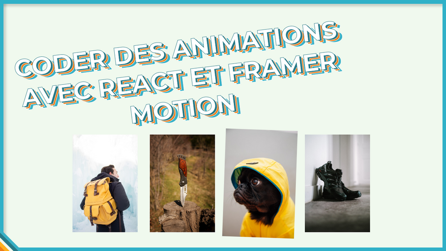 Coder des animations avec React et Framer motion pour son site e-commerce - Partie 2/2